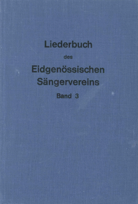 Liederbuch des eidg. Sangervereins III