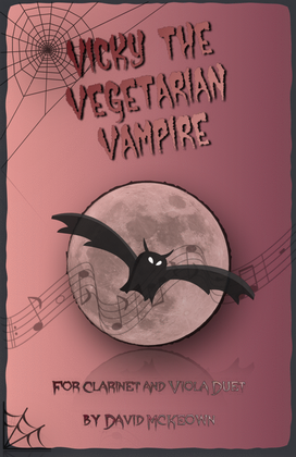 Vicky the Vegetarian Vampire, Halloween Duet for Clarinet and Viola