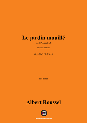 A. Roussel-Le jardin mouillé,Op.3 No.3,in c minor