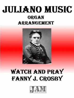 WATCH AND PRAY - FANNY J. CROSBY (HYMN - EASY ORGAN)