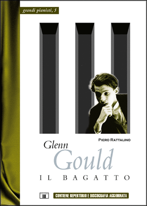 Glenn Gould - Il Bagatto