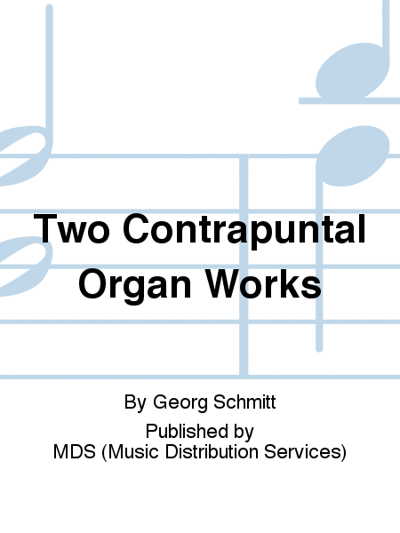 Two Contrapuntal Organ Works