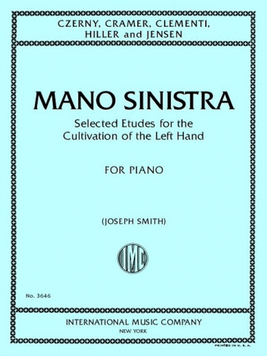 Mano Sinistra: Selected Etudes for the Cultivation of the Left Hand