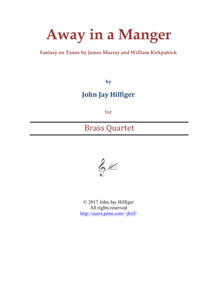 Book cover for Away in a Manger: Fantasy on Tunes by James Murray and William Kirkpatrick (Brass Quartet)