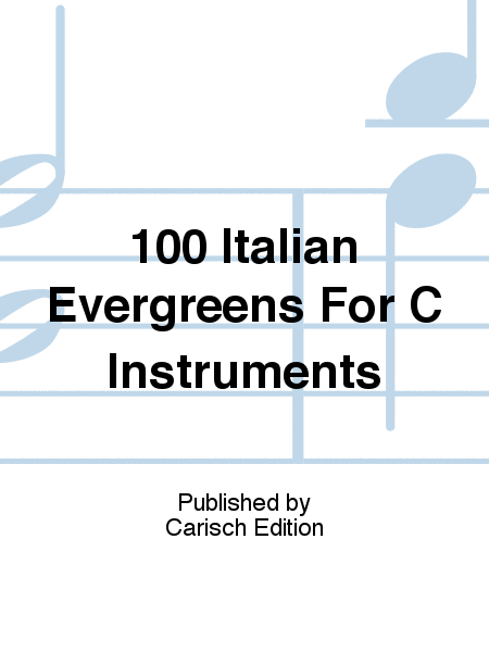 100 Italian Evergreens For C Instruments