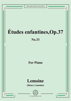 Lemoine-Études enfantines(Etudes) ,Op.37, No.33