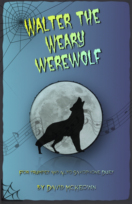 Walter the Weary Werewolf, Halloween Duet for Trumpet and Alto Saxophone