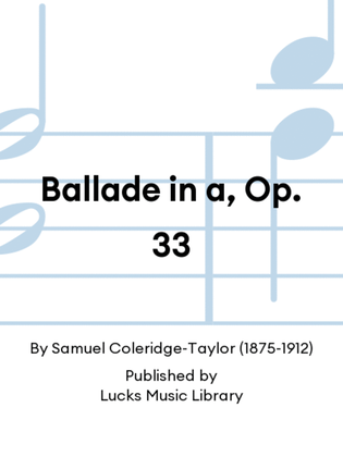 Ballade in a, Op. 33