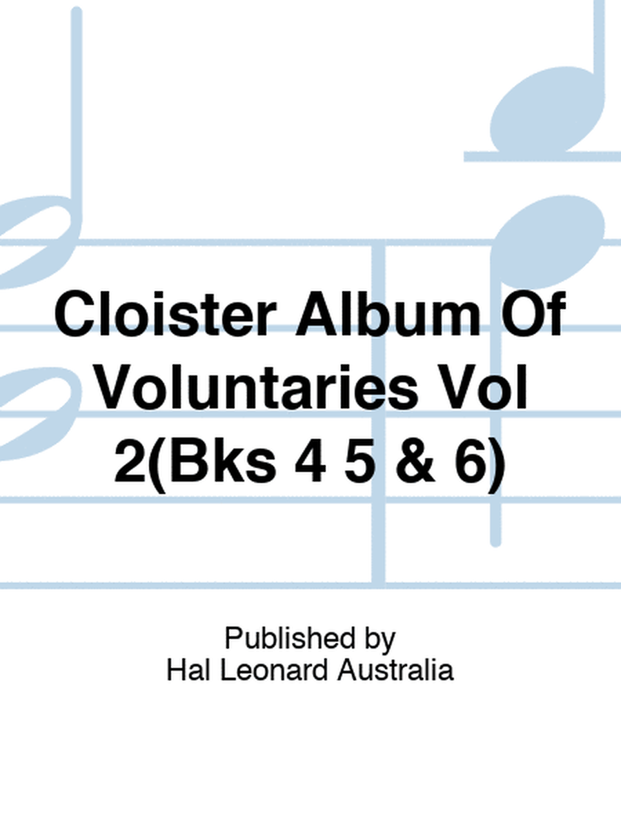 Cloister Album Of Voluntaries Vol 2(Bks 4 5 & 6)
