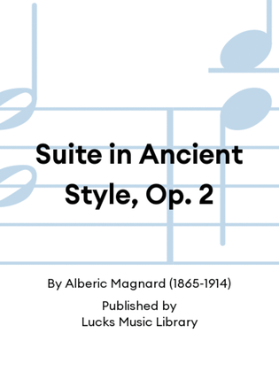 Suite in Ancient Style, Op. 2