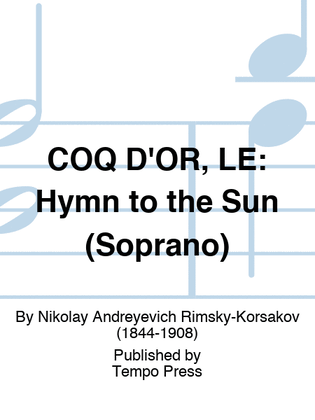 COQ D'OR, LE: Hymn to the Sun (Soprano)