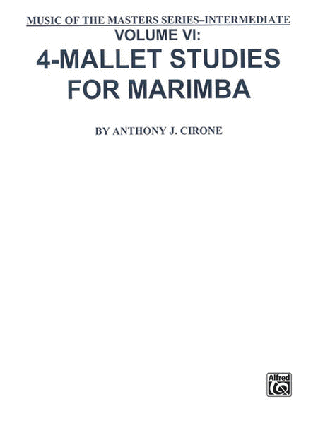 Music of the Masters, Volume VI -- 4-Mallet Studies for Marimba