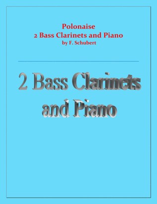 Polonaise - F. Schubert - For 2 Bass Clarinets and Piano - Intermediate