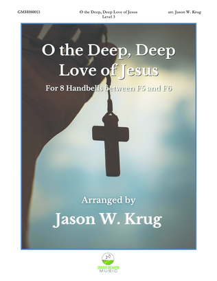 O the Deep, Deep Love of Jesus for 8 handbells