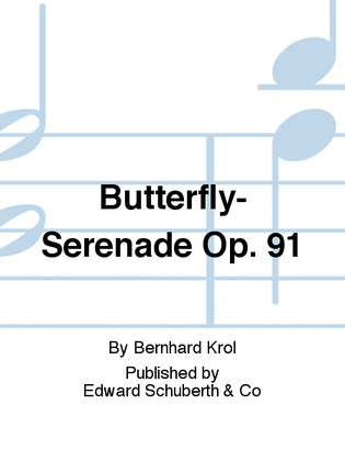 Butterfly-Serenade Op. 91