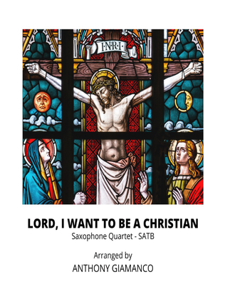 Lord, I Want to Be a Christian - Saxophone Quartet
