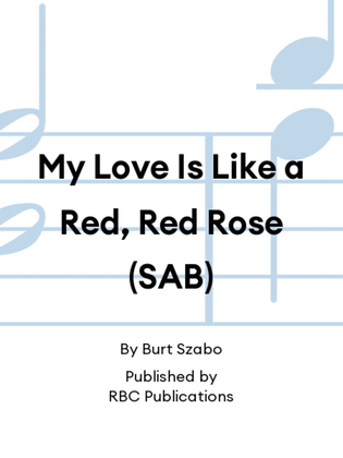 My Love Is Like a Red, Red Rose (SAB)