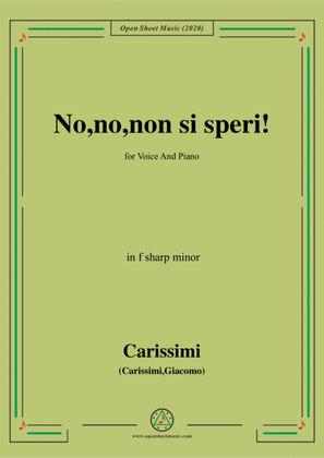 Carissimi-No,no,non si speri,in f sharp minor,for Voice and Piano
