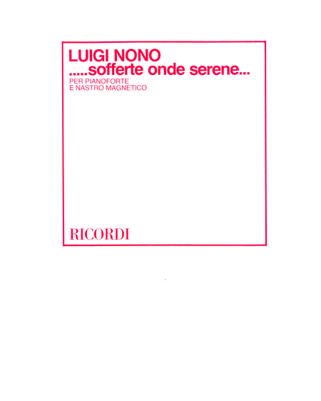 Luigi Nono : Sofferte Onde Serene