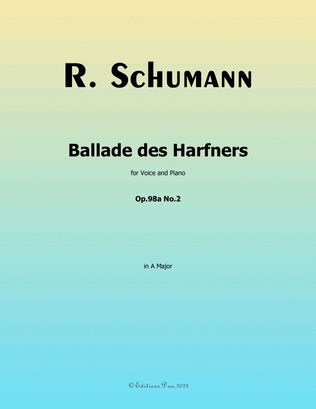 Ballade des Harfners, by Schumann, Op.98a No.2, in A Major