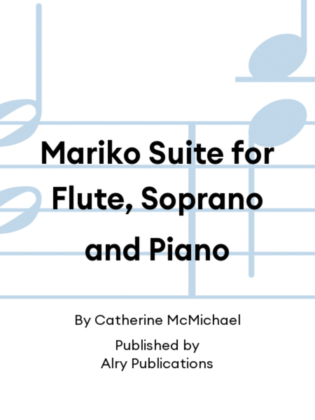 Mariko Suite for Flute, Soprano and Piano