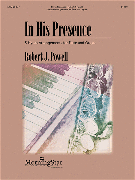In His Presence: 5 Hymn Arrangements for Flute and Organ
