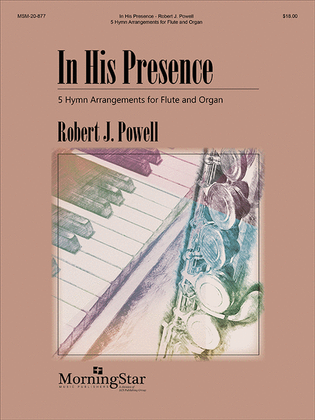 Book cover for In His Presence: 5 Hymn Arrangements for Flute and Organ
