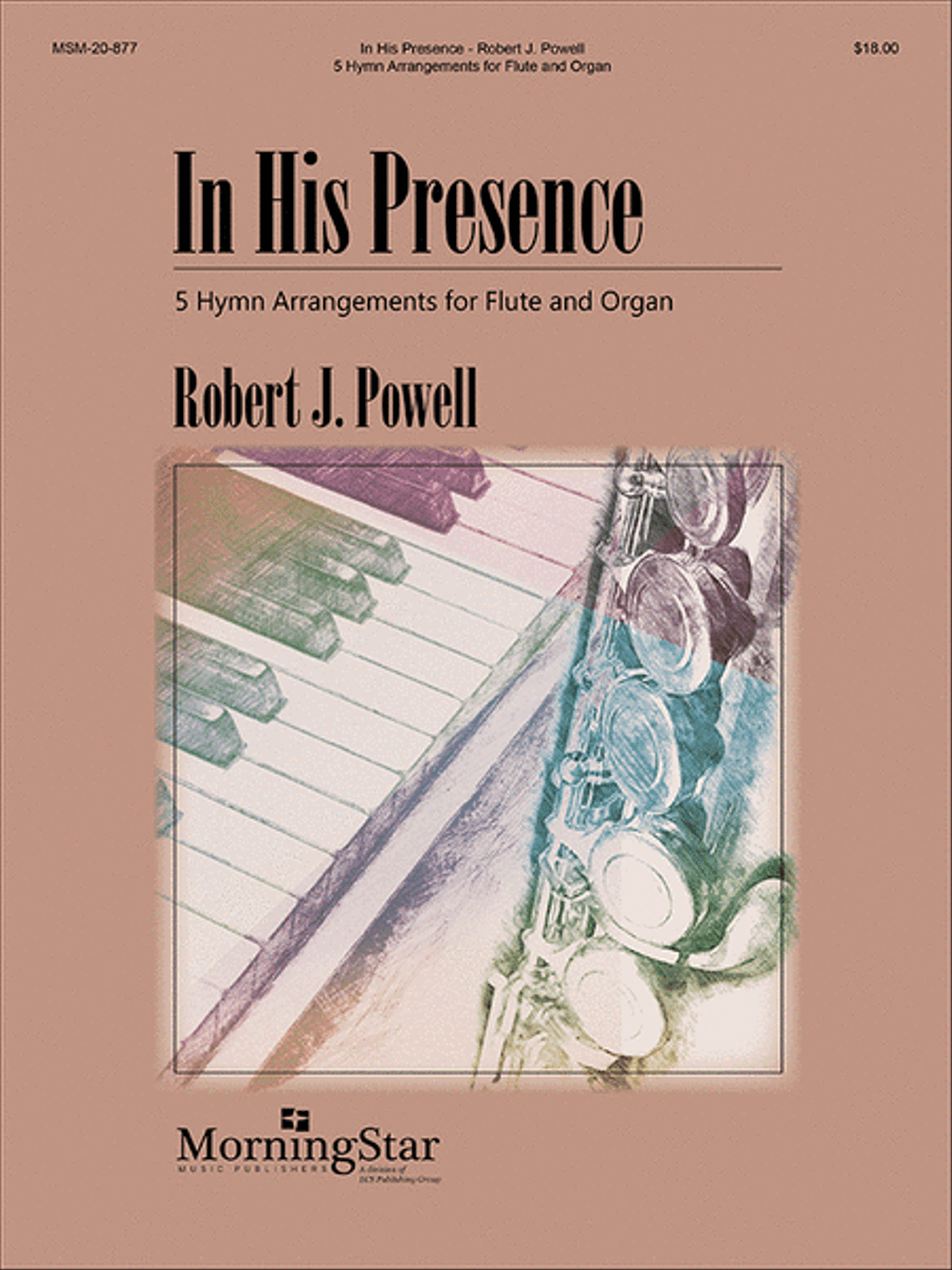 In His Presence: 5 Hymn Arrangements for Flute and Organ