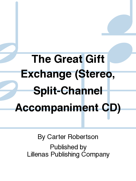 The Great Gift Exchange (Stereo, Split-Channel Accompaniment CD)