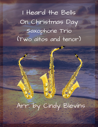Book cover for I Heard the Bells On Christmas Day, Saxophone Trio (Two Altos and One Tenor)