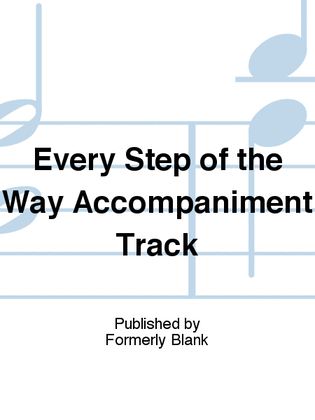 Every Step of the Way Accompaniment Track