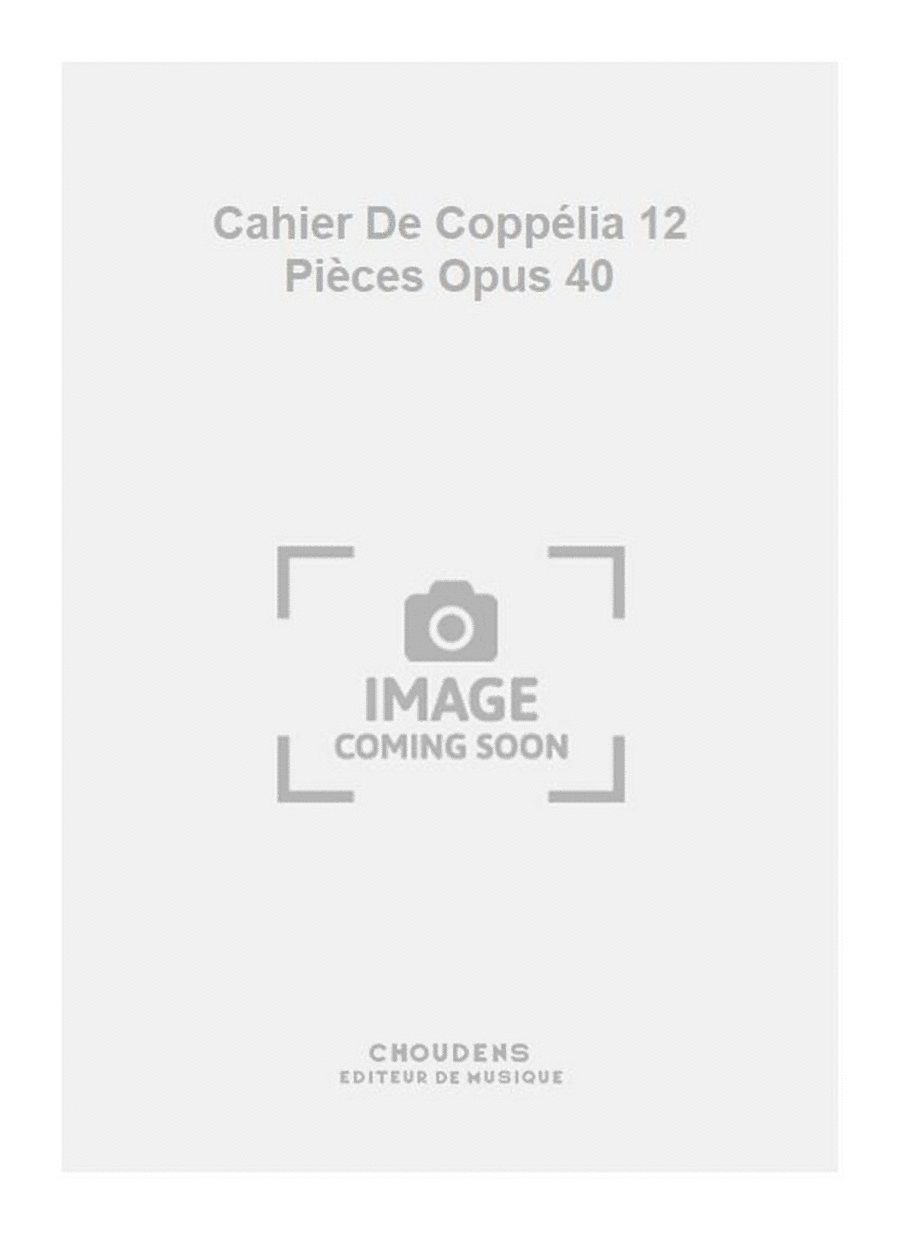 Cahier De Coppélia 12 Pièces Opus 40 Piano Solo scores gallery preview page 1