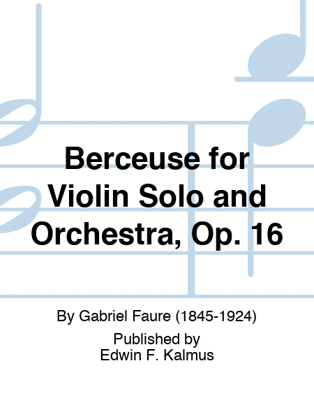 Berceuse for Violin Solo and Orchestra, Op. 16