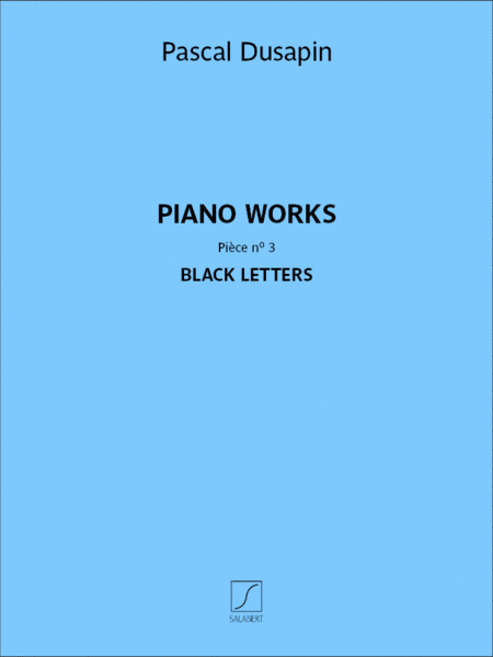 Piano works - Pièce n° 3 - Black letters