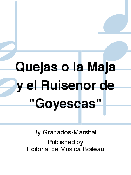 Quejas o la Maja y el Ruisenor de "Goyescas"