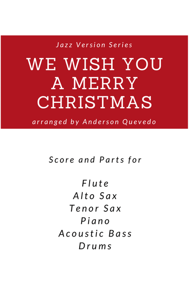 We Wish You A Merry Christmas - Jazz Version Series - Score and Parts ( Flute, Alto Sax, Tenor Sax,
