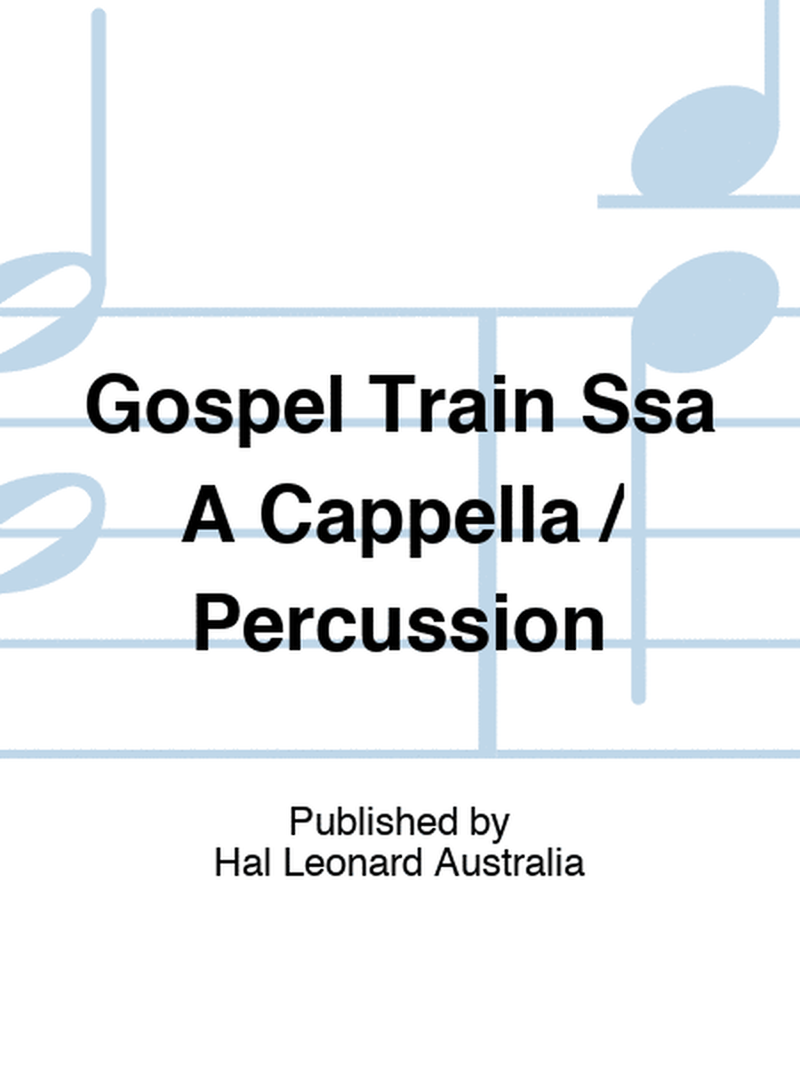 Gospel Train Ssa A Cappella / Percussion