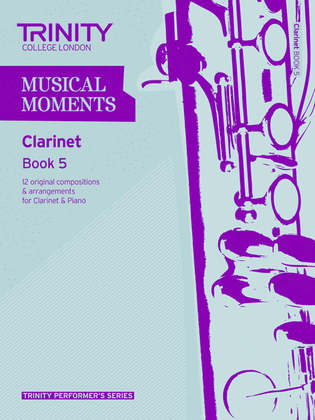 Musical Moments Clarinet book 5 (accompanied repertoire)