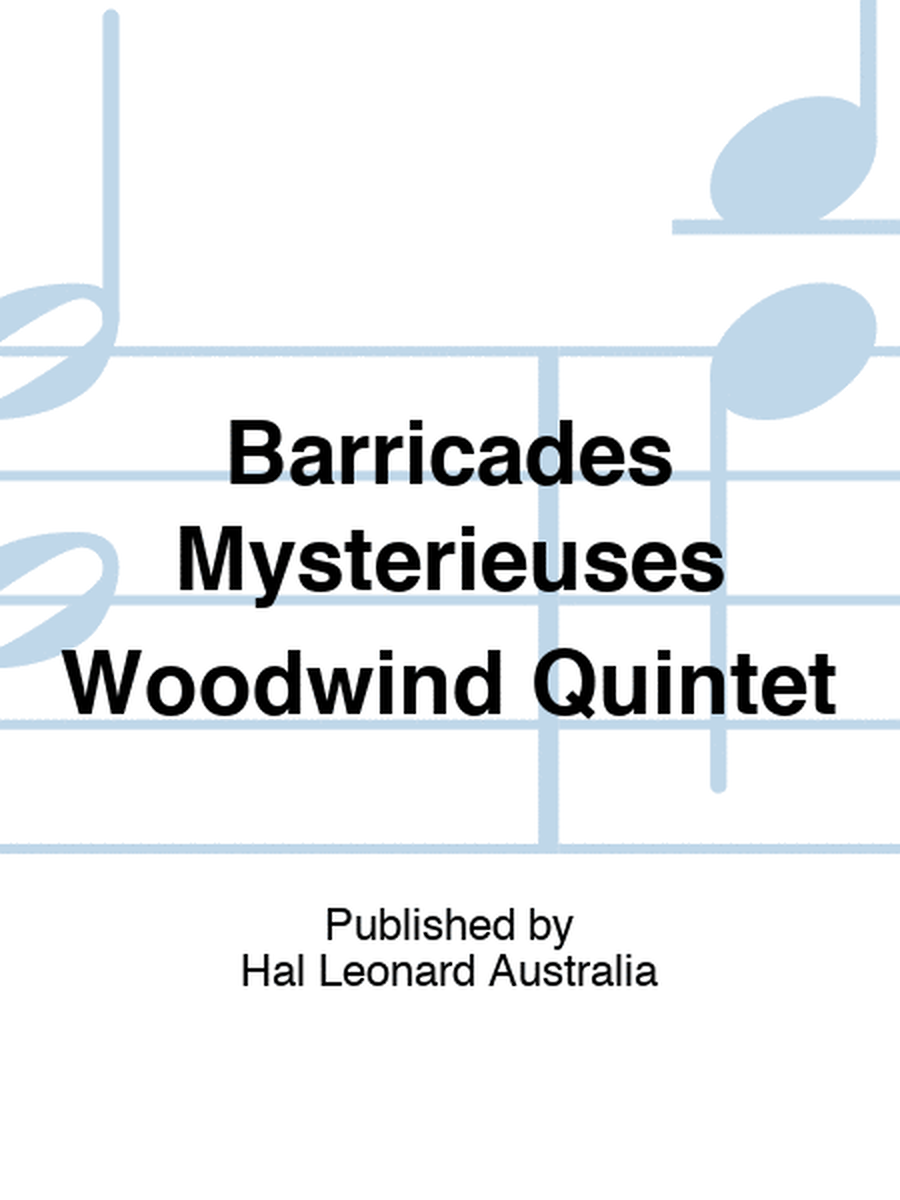 Barricades Mysterieuses Woodwind Quintet