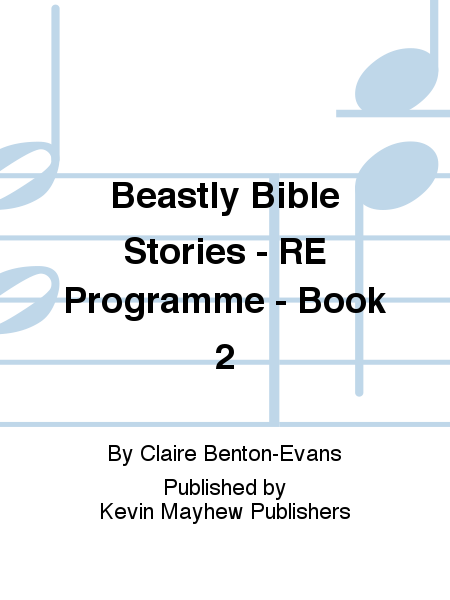 Beastly Bible Stories - RE Programme - Book 2