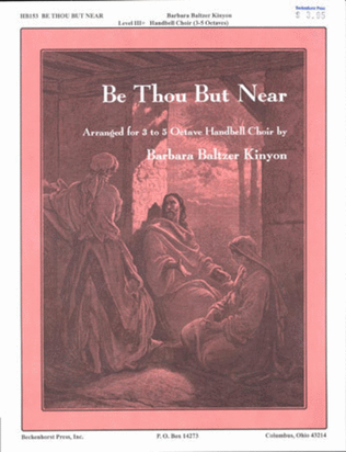 Be Thou But Near