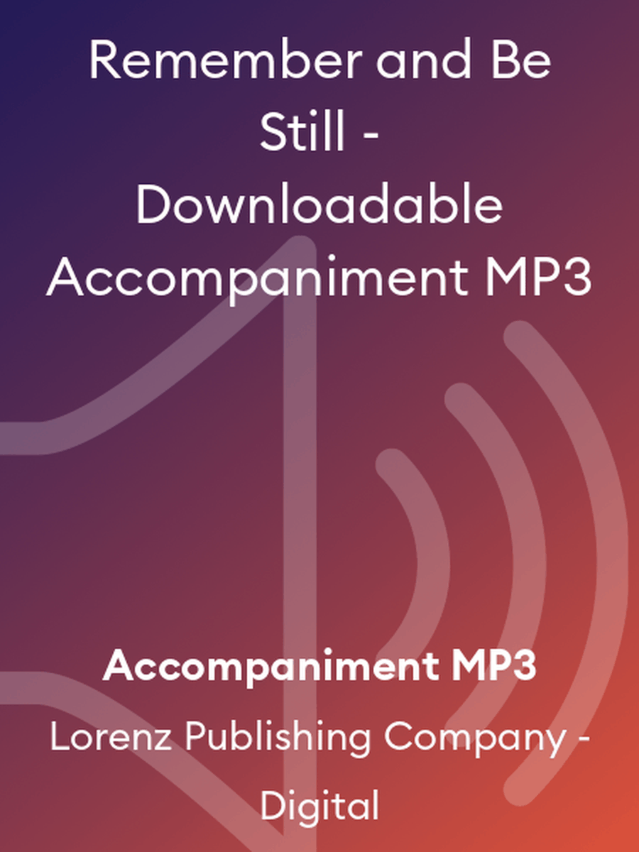 Remember and Be Still - Downloadable Accompaniment MP3