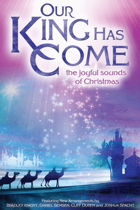Our King Has Come - Choral Book