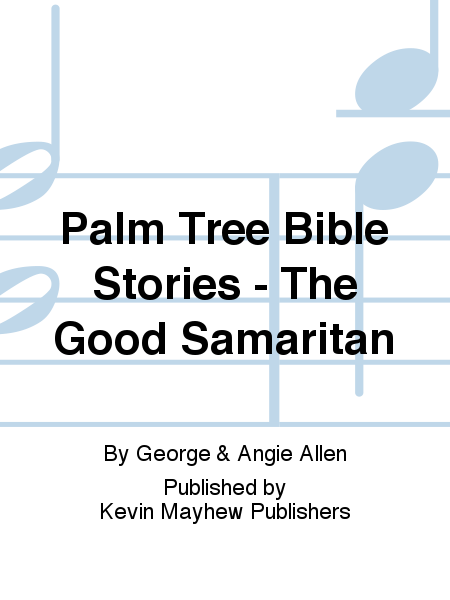 Palm Tree Bible Stories - The Good Samaritan