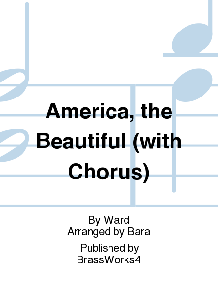 America, the Beautiful (w/ Chorus)