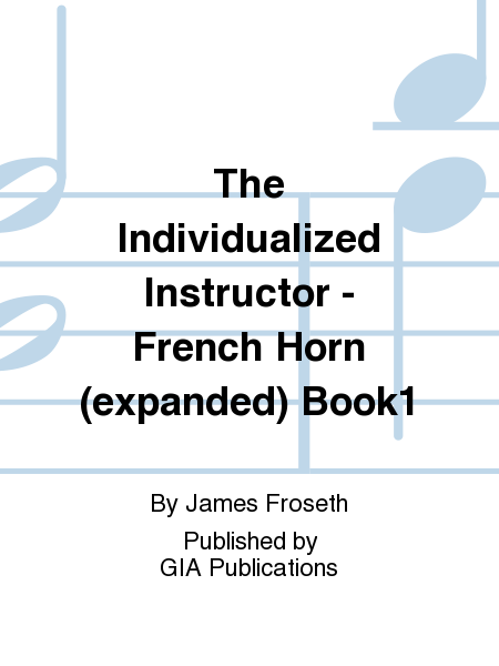 The Individualized Instructor - French Horn (expanded) Book1