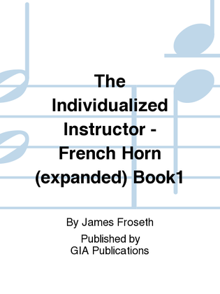 Book cover for The Individualized Instructor: Book 1 - French Horn (Expanded)