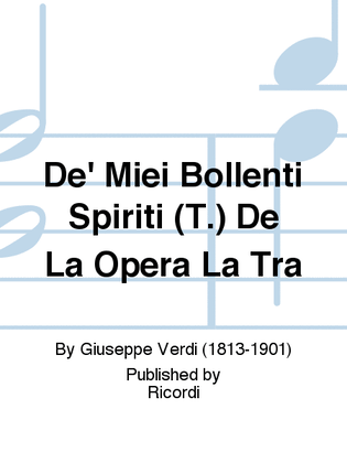 De' Miei Bollenti Spiriti (T.) De La Opera La Tra