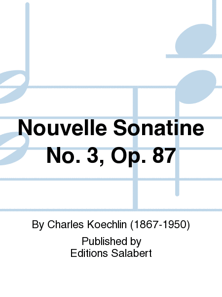 Nouvelle Sonatine No. 3, Op. 87