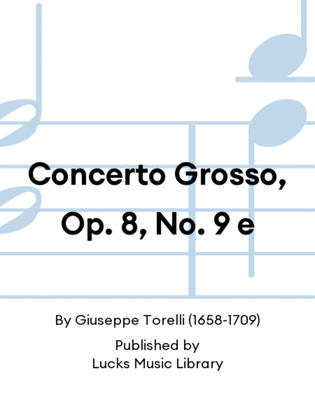 Book cover for Concerto Grosso, Op. 8, No. 9 e